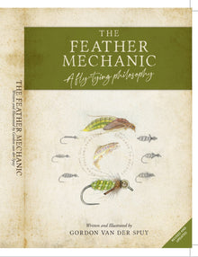  Book - The Feather Mechanic- A fly tying philosophy - Revised and Up Dated